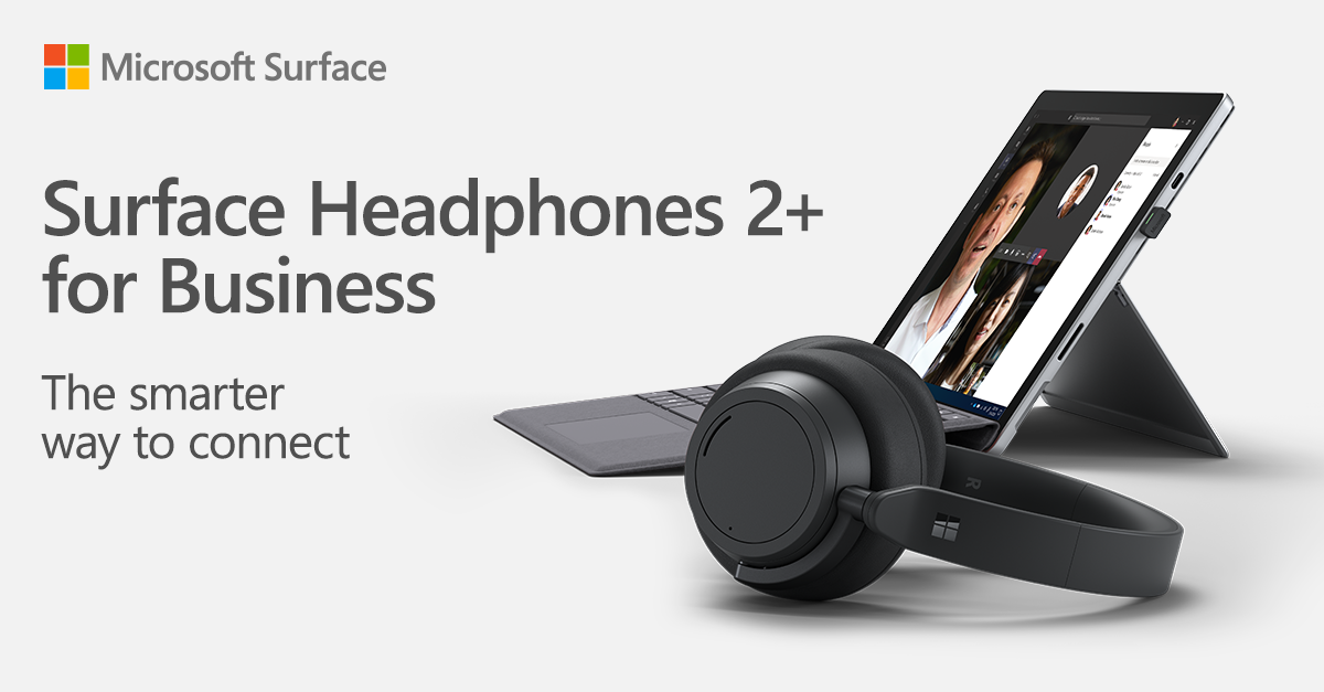 Help your teams find their focus with Surface Headphones 2+